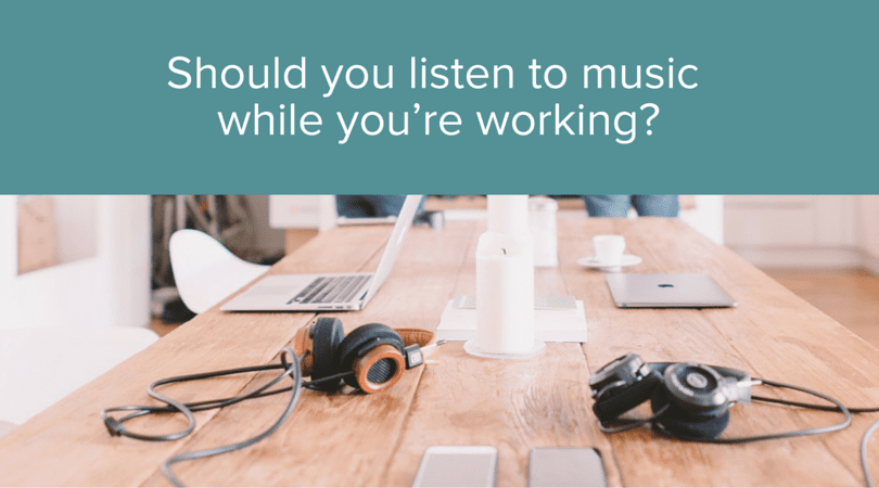 Should You Listen To Music While Youre Working Big Sea