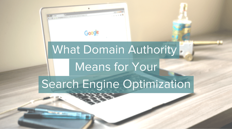 What Domain Authority Means for Your Search Engine Optimization